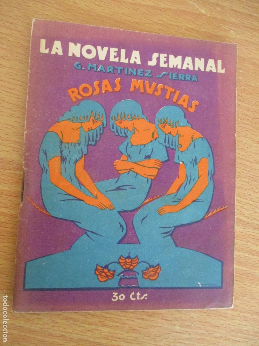 Libros antiguos: LA NOVELA SEMANAL,N&ordm;. 208 - ROSAS MUSTIAS- PRENSA GR&Aacute;FICA.-1925