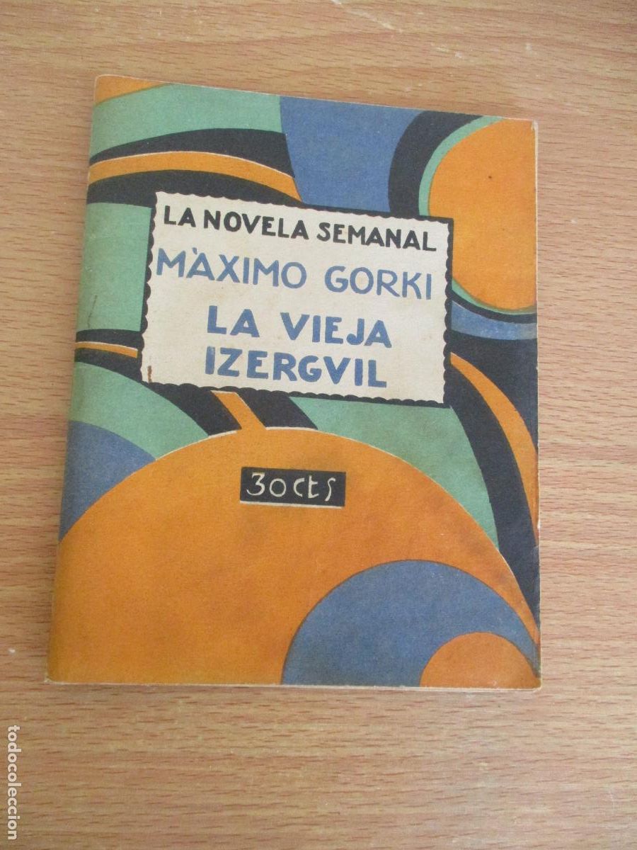Libros antiguos: LA NOVELA SEMANAL,N&ordm;. 138- LA VIEJA IZERGUIL- PRENSA GR&Aacute;FICA.-1924