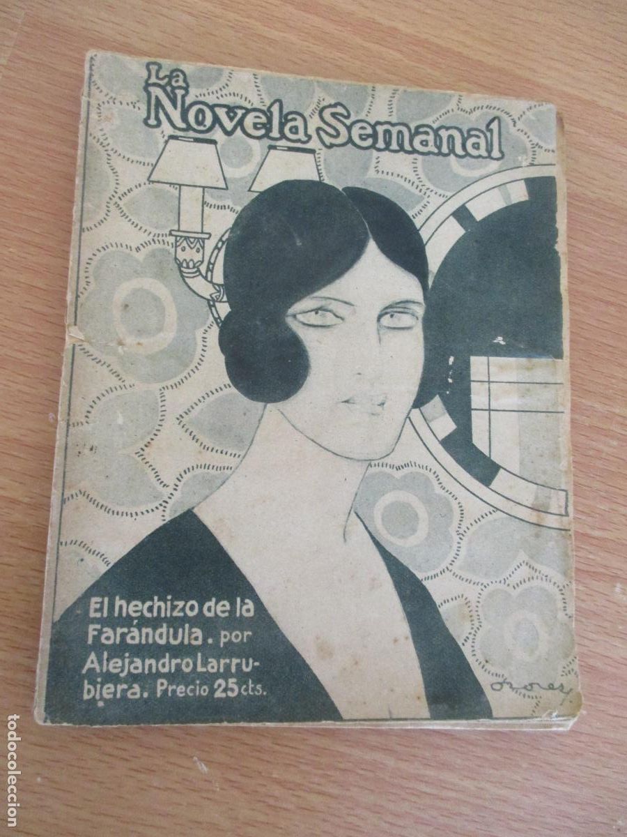 Libros antiguos: LA NOVELA SEMANAL,N&ordm;. 77- EL HECHIZO DE LA FAR&Aacute;NDULA- PRENSA GR&Aacute;FICA.-1922