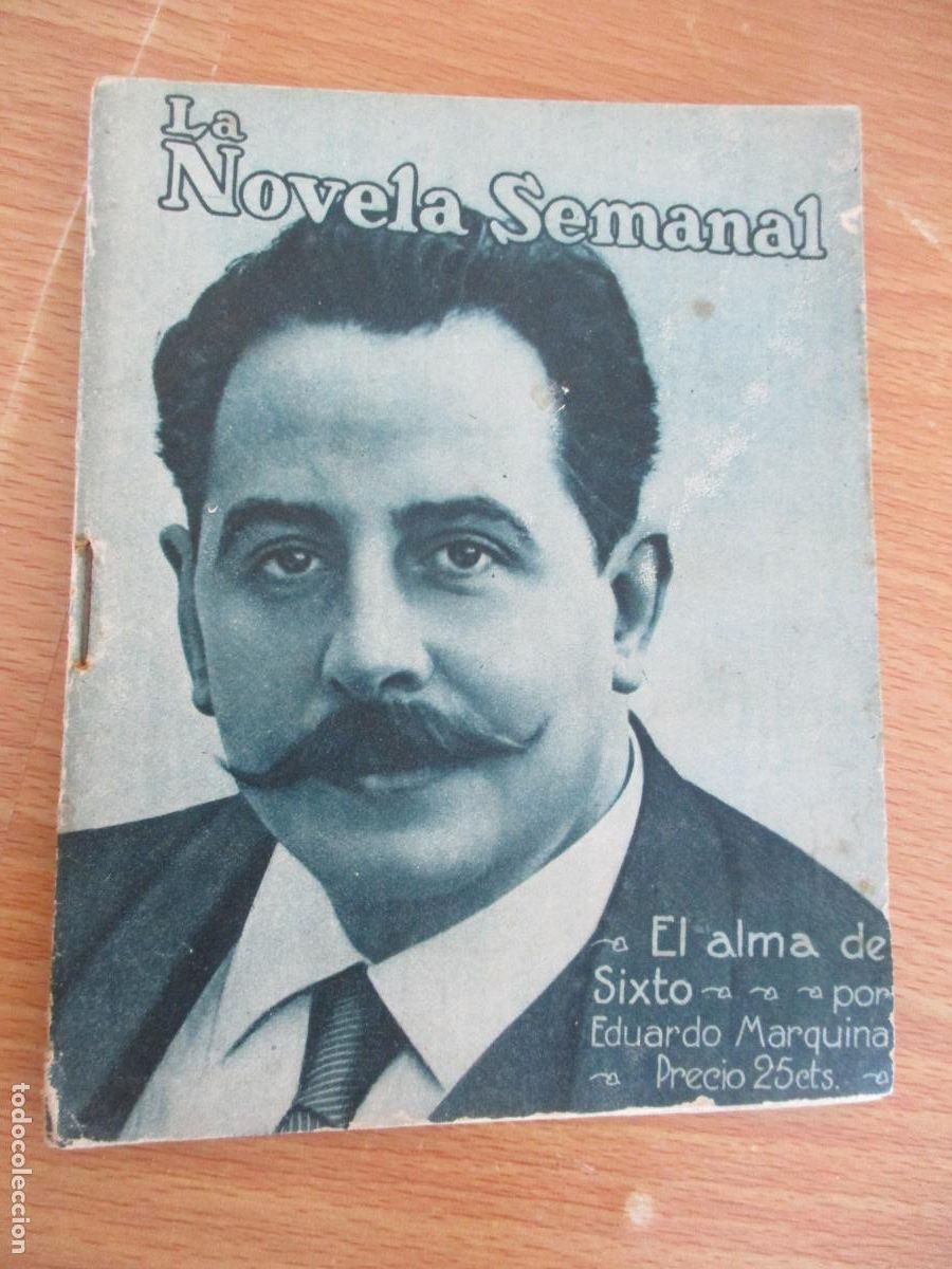 Libros antiguos: LA NOVELA SEMANAL,N&ordm;. 17- EL ALMA DE SIXTO- PRENSA GR&Aacute;FICA.-1921