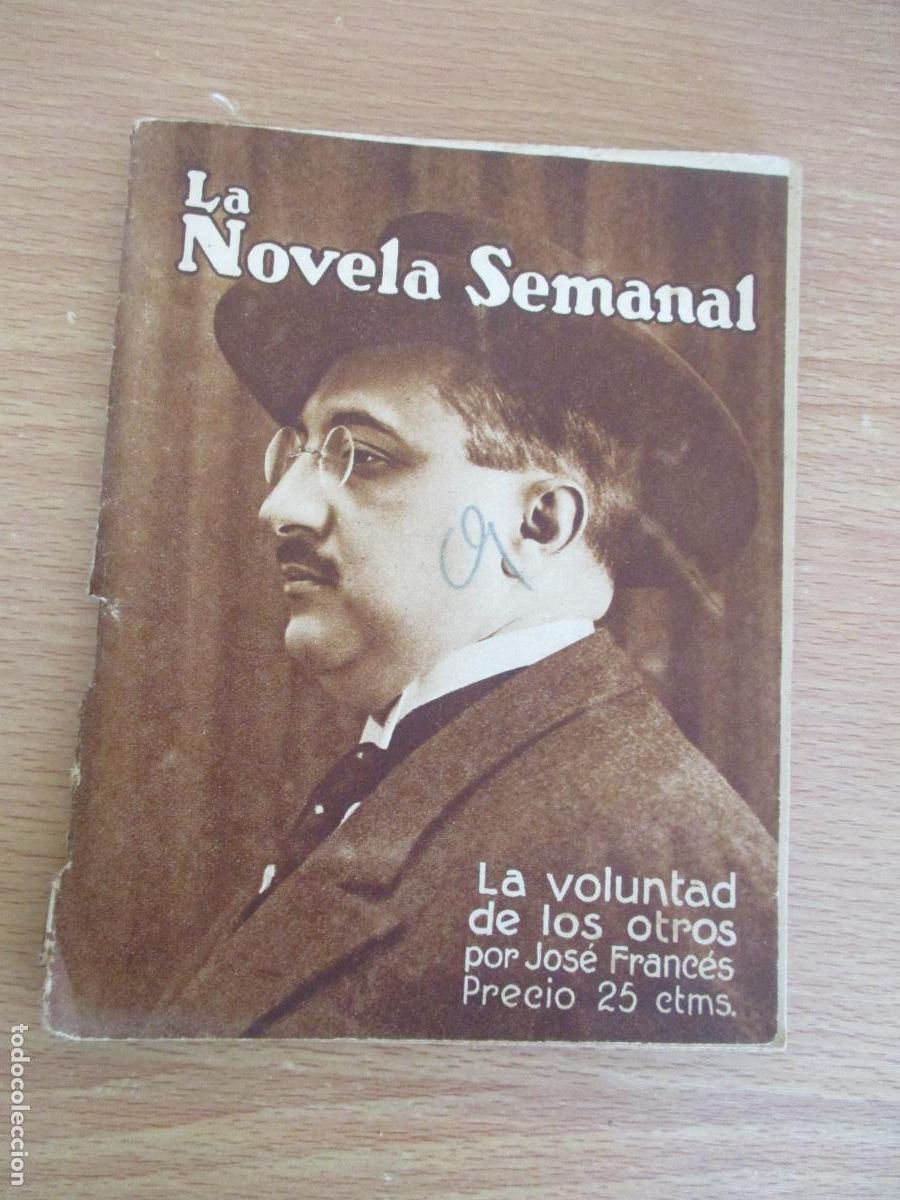Libros antiguos: LA NOVELA SEMANAL,N&ordm;. 44- LA VOLUNTAD DE LOS OTROA- PRENSA GR&Aacute;FICA.-1922