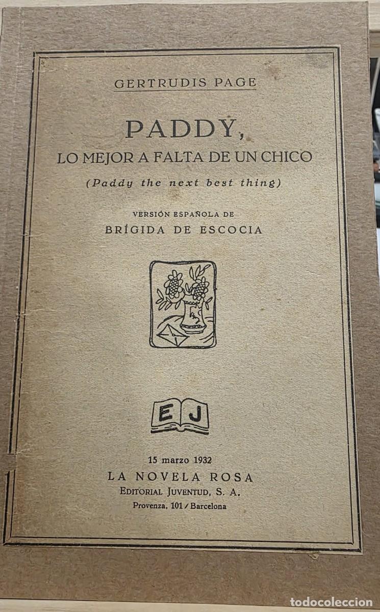 Libros antiguos: Novela rosa &rdquo;Paddy, lo mejor a falta de un chico&rdquo; de G. Page. Ed. Juventud, Barcelona 1932