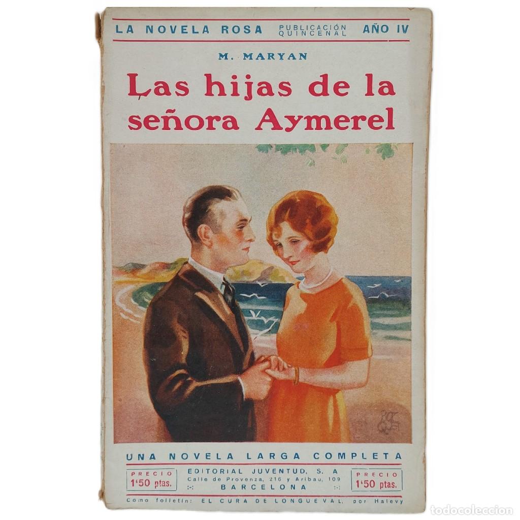 Libros antiguos: LA NOVELA ROSA N&ordm; 75: LAS HIJAS DE LA SE&Ntilde;ORA AYMEREL. Maryan, M.