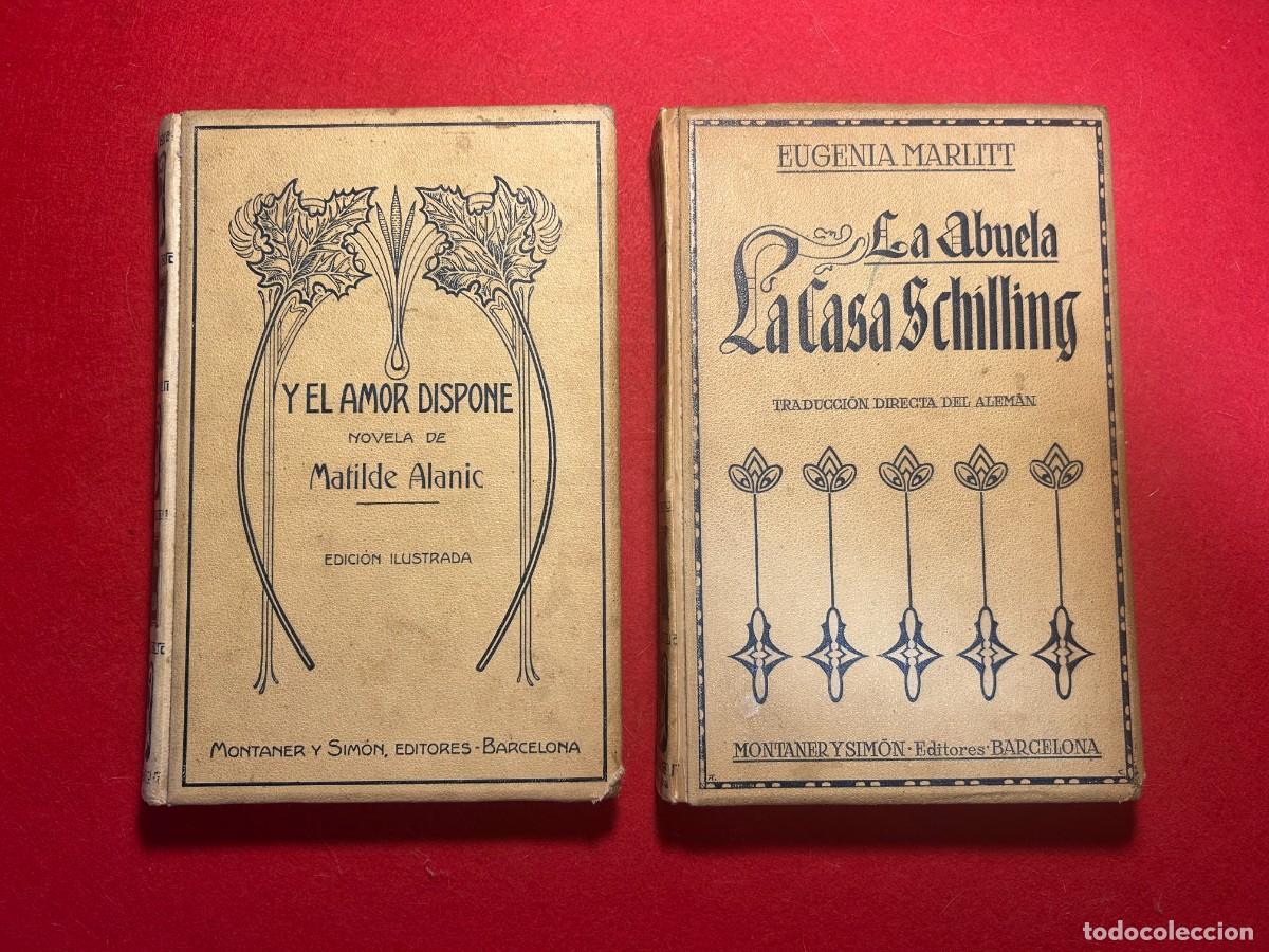 Libros antiguos: Y el Amor Dispone, novela de Matilde Alanic de 1912 y La Abuela, de Eugenia Marlitt de 1914