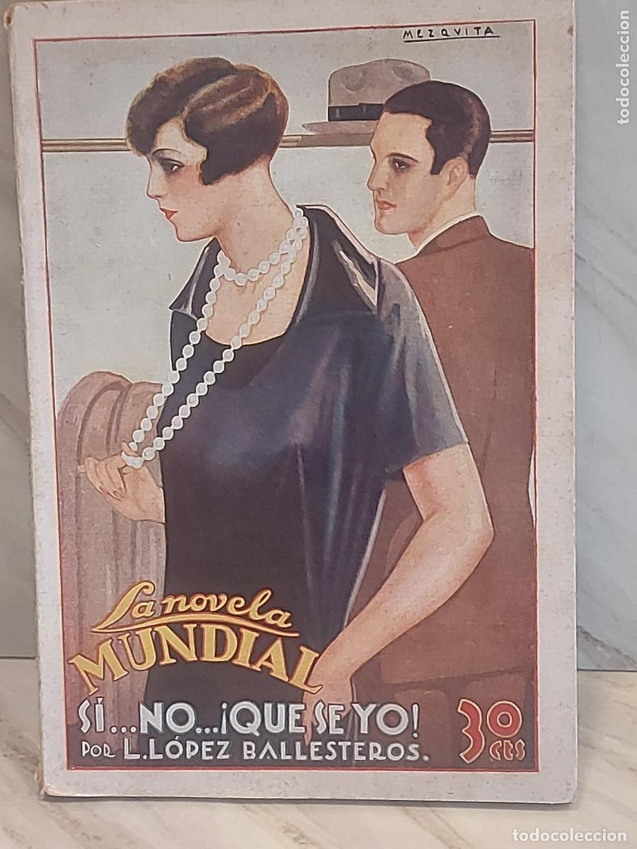 Libros antiguos: A&Ntilde;O 1926 !! | L. L&Oacute;PEZ BALLESTEROS | SI... NO... &iexcl;QU&Eacute; S&Eacute; YO! | LA NOVELA MUNDIAL N.&ordm; 17