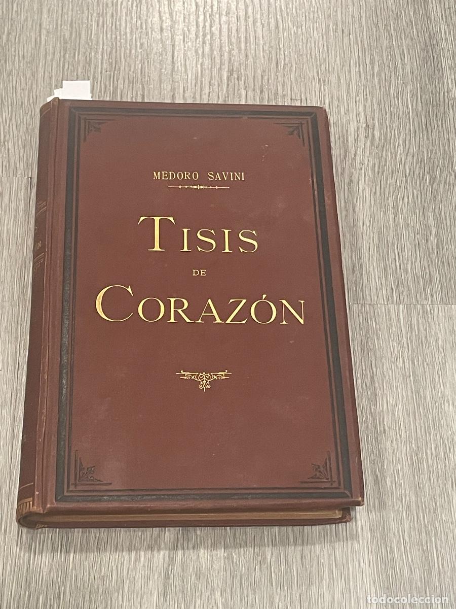 Libros antiguos: MEDORO SAVINI - TISIS DE CORAZON - -ED.BLAS BARRERA Y CIA 1887
