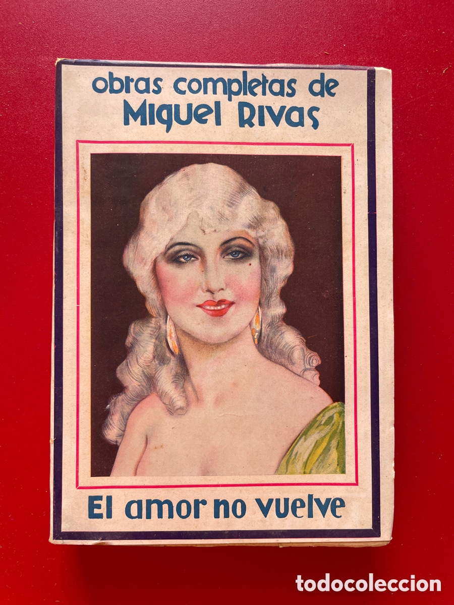 Libros antiguos: A&ntilde;o 1929. El amor no vuelve. Miguel Rivas. Obras completas.