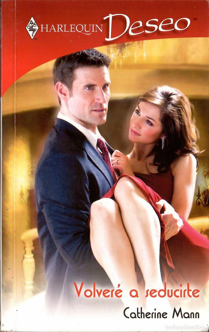 Libros antiguos: Harlequin Deseo, n&ordm; 1648: Volvere a seducirete - Catherine Mann