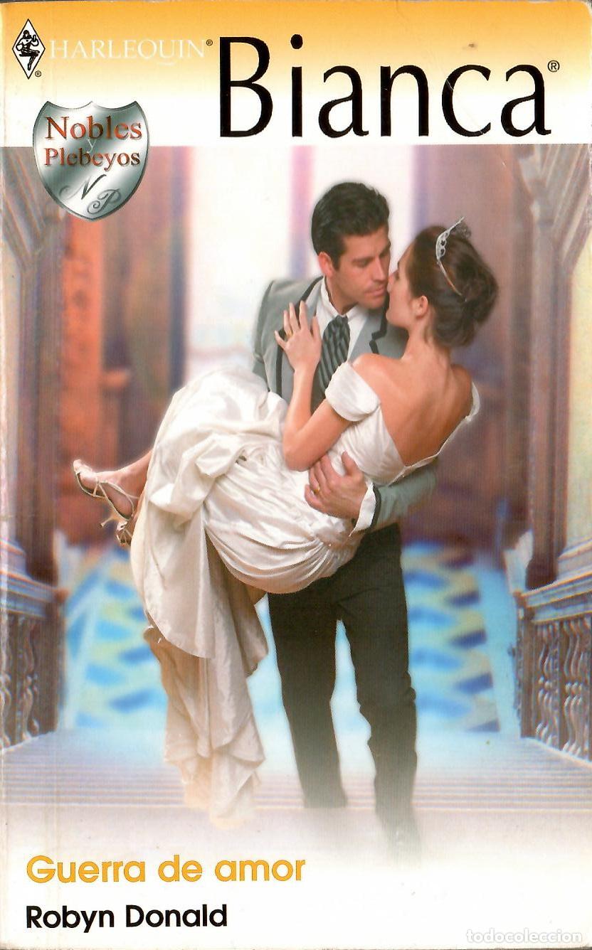 Libros antiguos: Harlequin Bianca, n&ordm; 6-58: Guerra de amor - Robyn Donald