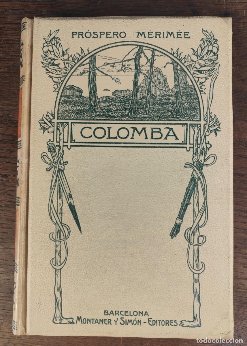 Libros antiguos: Colomba, Pr&oacute;spero M&eacute;rim&eacute;e, edici&oacute;n ilustrada Montaner y Sim&oacute;n, 1908