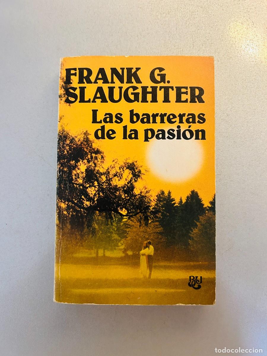 Libros antiguos: Las barreras de la pasi&oacute;n, Frank G. Slaughter