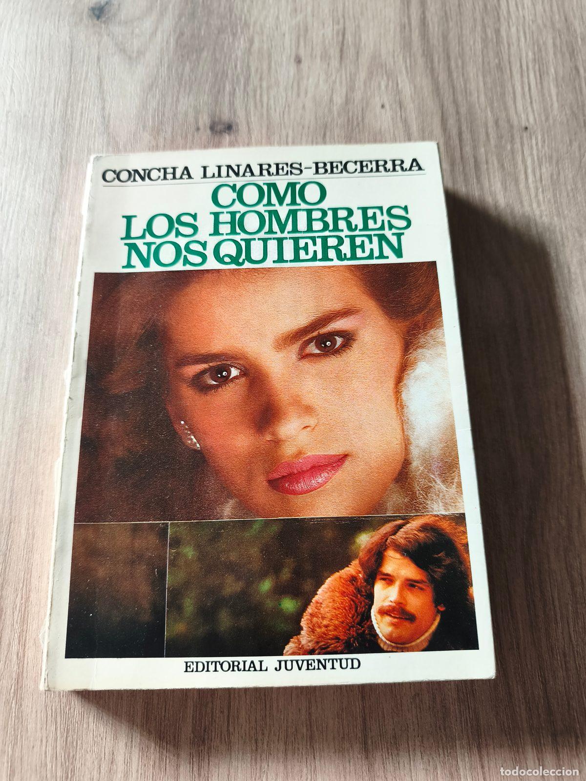 Libros antiguos: C&oacute;mo los hombres nos quieren Concha Linares Becerra