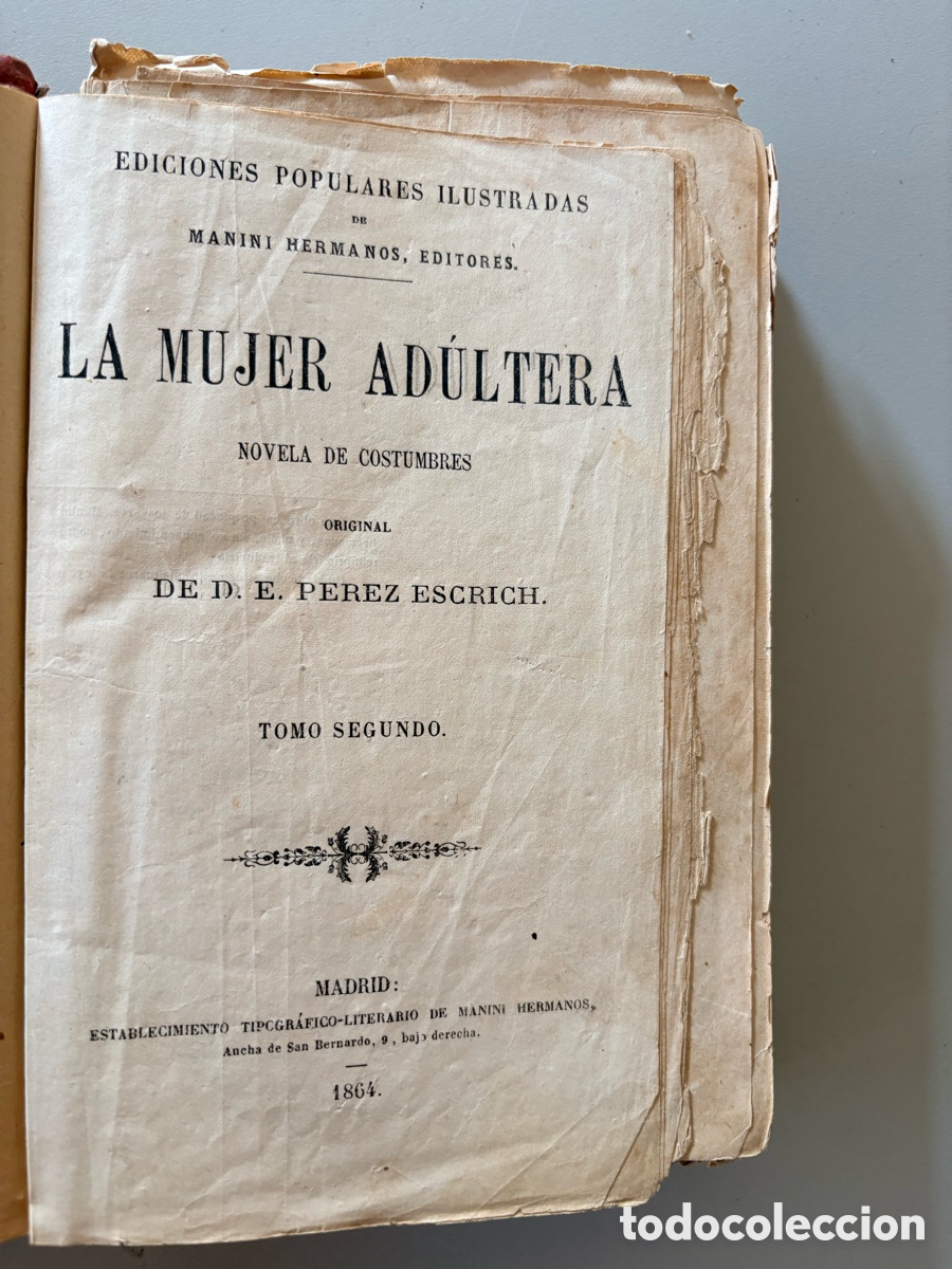 Libros antiguos: LA MUJER AD&Uacute;LTERA - E. P&eacute;rez Escrich - 1864 I y II LOS DRAMAS DEL ADULTERIO