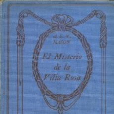 Libros antiguos: EL MISTERIO DE LA VILLA ROSA POR A. E. W. MASON ...191?