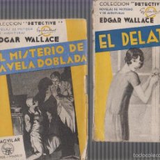 Libros antiguos: EDGAR WALLACE, LOTE DE 3 LIBROS EL DELATOR, MISTERIO DE LA VELA DOBLADA, OTRA VEZ EL CAMPANERO, 1933