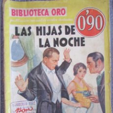 Libros antiguos: LAS HIJAS DE LA NOCHE - EDGAR WALLACE - NOVELA POLICIACA Nº III-24 - ORO-1935- 1ª EDICION EN ESPAÑOL. Lote 90647415