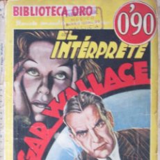 Libros antiguos: EL INTERPRETE, EDGAR WALLACE, 1944, COLECCION BIBLIOTECA ORO, EDITORIAL MOLINO. Lote 93657785
