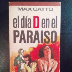 Libros antiguos: VENDO NOVELA, EL DÍA D EN EL PARAISO, DE MAX CATTO.