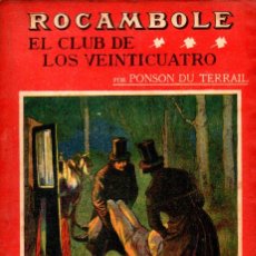 Libros antiguos: PONSON DU TERRAIL : ROCAMBOLE EL CLUB DE LOS VEINTICUATRO (LA NOVELA ILUSTRADA, S.F.). Lote 402358089
