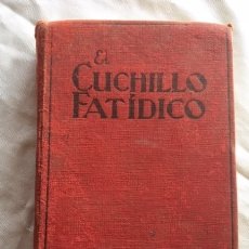 Libros antiguos: EL CUCHILLO FATÍDICO DE ZANE GREY PRIMERA EDICIÓN DE 1936