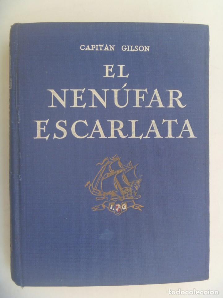 Libros antiguos: EL NENUFAR ESCARLATA , POR CAPITAN GILSON . SEIX Y BARRAL, 1932 . CON ILUSTRACIONES - Foto 1 - 278444768
