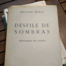 Libros antiguos: DESFILE DE SOMBRAS HISTORIAS DE ALMAS. ANTONIO HERAS. MADRID. IMP HELÉNICA 1923. PRIMERA EDICIÓN. Lote 291503293