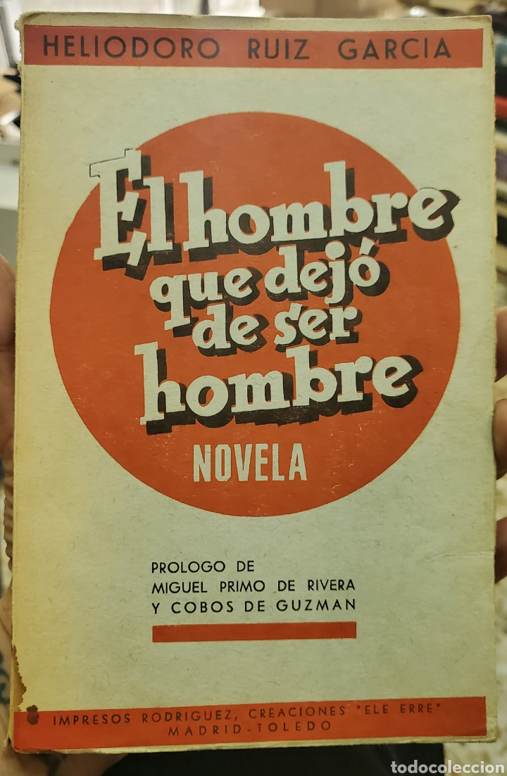 Libri antichi: El hombre que dej&oacute; de ser hombre. Heliodoro Ruiz Garcia