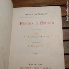 Libros antiguos: ALBERTO DELPIT - FAUSTINA DE BRESSIER 1887 ILUSTRACIONES DE J.CABRINETTY BIBLIOTECA ARTE Y LETRAS. Lote 302724843