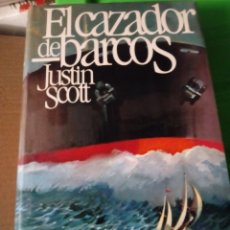 Libros antiguos: EL CAZADOR DE BARCOS DE JUSTIN SCOTT. Lote 326304393