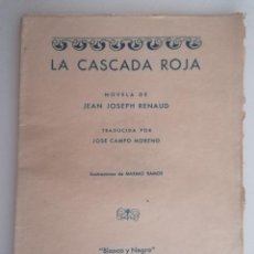 Libros antiguos: LA CASCADA ROJA POR JEAN JOSEPH RENAUD, TRADUCCION DE J. CAMPO MORENO, BLANCO Y NEGRO 1935. Lote 350787869