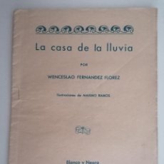 Libros antiguos: LA CASA DE LA LLUVIA POR WENCESLAO FERNANDEZ FLOREZ, BLANCO Y NEGRO 1935. Lote 350788249