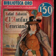 Libros antiguos: RAFAEL SABATINI : EL ANTIFAZ VENECIANO (ORO MOLINO ROJA, 1935). Lote 365873336