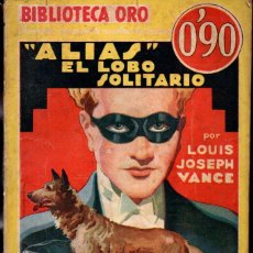 Libros antiguos: LOUIS JOSEPH VANCE : ALIAS EL LOBO SOLITARIO (ORO MOLINO, 1935). Lote 365875171