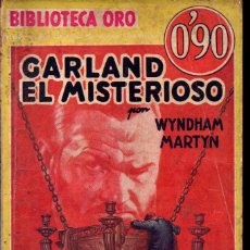 Libros antiguos: WYNDHAM MARTYN : GARLAND EL MISTERIOSO (ORO MOLINO, 1934). Lote 365875901
