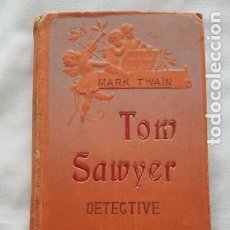 Libros antiguos: TOM SAWYER DETECTIVE MARK TWAIN 1909. Lote 379653634