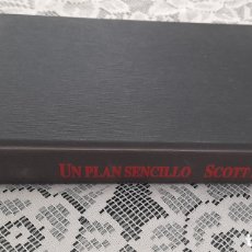 Libros antiguos: LIBRO UN PLAN SENCILLO SCOTT SMITH AÑO 1994.. Lote 391095734