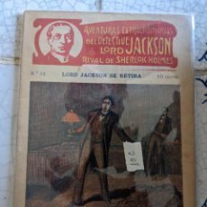 Libros antiguos: LORD JACKSON SE RETIRA - AVENTURAS EXTRAORDINARIAS DEL DETECTIVE LORD JACKSON RIVAL DE SHERLOK HOLM