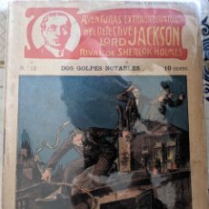 Libros antiguos: DOS GOLPES NOTABLES - AVENTURAS EXTRAORDINARIAS DEL DETECTIVE LORD JACKSON RIVAL DE SHERLOK HOLMES