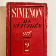 Libros antiguos: SIMENON . LES SUICIDÉS. GALLIMARD. PARÍS, 1934 1ª EDICIÓN