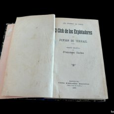 Libros antiguos: EL CLUB DE LOS EXPLOTADORES POR PONSON DU TERRAIL ( ROCAMBOLE ) 1897 FOLLETÍN GÓTICA PRIMERA EDICIÓN
