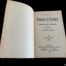 Libros antiguos: TURQUESA LA PECADORA POR PONSON DU TERRAIL ( ROCAMBOLE ) 1899 FOLLETÍN GÓTICA SEGUNDA EDICIÓN