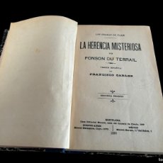 Libros antiguos: LA HERENCIA MISTERIOSA POR PONSON DU TERRAIL ( ROCAMBOLE ) 1899 SEGUNDA EDICIÓN FOLLETÍN GÓTICA