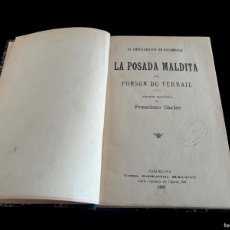 Libros antiguos: LA POSADA MALDITA POR POSON DU TERRAIL ( ROCAMBOLE ) 1897 PRIMERA EDICIÓN FOLLETÍN GÓTICA