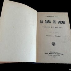 Libros antiguos: LA CASA DE LOCOS POR PONSON DU TERRAIL ( ROCAMBOLE ) 1897 PRIMERA EDICIÓN FOLLETÍN GÓTICA