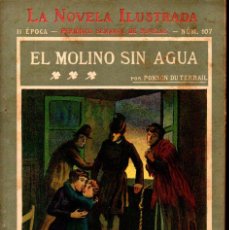 Libros antiguos: PONSON DU TERRAIL : ROCAMBOLE EL MOLINO SIN AGUA (LA NOVELA ILUSTRADA, S.F.)