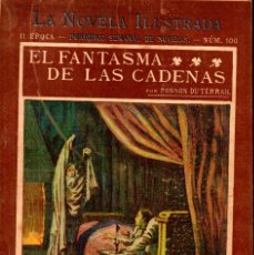 Libros antiguos: PONSON DU TERRAIL : ROCAMBOLE EL FANTASMA DE LAS CADENAS (LA NOVELA ILUSTRADA, S.F.)
