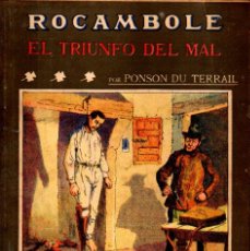 Libros antiguos: PONSON DU TERRAIL : ROCAMBOLE EL TRIUNFO DEL MAL (LA NOVELA ILUSTRADA, S.F.)