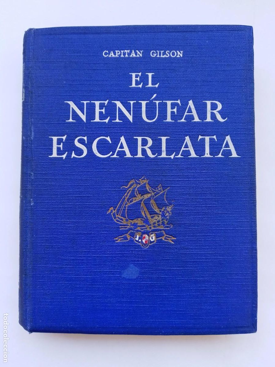 Libri antichi: EL NENUFAR ESCARLATA , POR CAPITAN GILSON . SEIX Y BARRAL, 1932 . CON ILUSTRACIONES