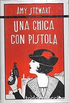 Libros antiguos: Una Chica con Pistola - Amy Stewart - C&iacute;rculo de Lectores