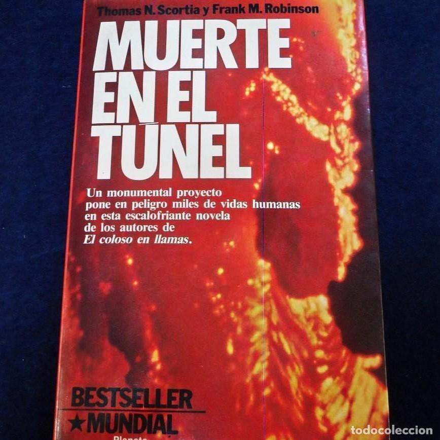 Libros antiguos: MUERTE EN EL TUNEL. THOMAS N. SCORTIA - FRANK M. ROBINSON. BESTSELLER MUNDIAL PLANETA